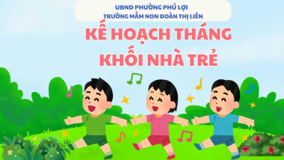 KẾ HOẠCH THÁNG- KHỐI NHÀ TRẺ